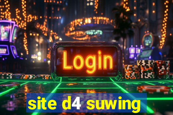 site d4 suwing